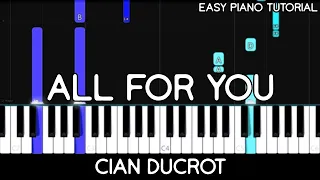 Cian Ducrot - All For You (Easy Piano Tutorial)