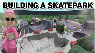 BUILDING A SKATE PARK In BLOXBURG