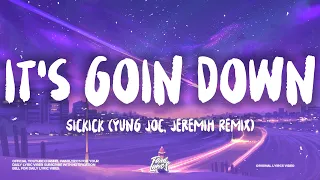 Sickick - It's Goin Down (Lyrics) (Yung Joc x Jeremih Remix)