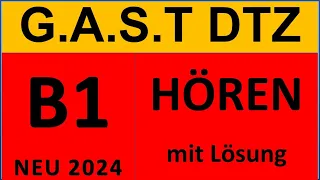 G.A.S.T DTZ B1, Hören 1-4, Prüfung B1 Neu 2024