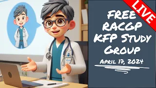 RACGP KFP Study Group Livestream  - May 2, 2024 - Generally Practicing - 2024.2 LS6