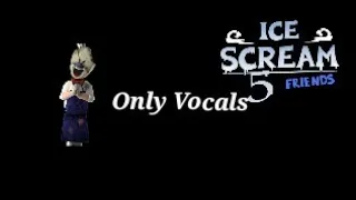 Ice Scream 5: Friends Official Trailer, but only vocals