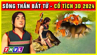 Cổ tích SÔNG THẦN BẤT TỬ trọn bộ | Cổ tích 3D 2024 hoạt hình mới nhất | Truyện cổ tích Việt Nam 2024