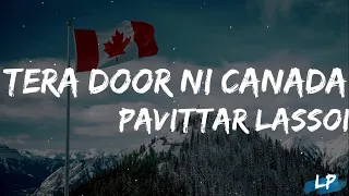 Tera Door Ni Canada Lyrics Video Pavitar Lassoi | Wazir Patar | New Punjabi Songs 2021Lyrical punjab
