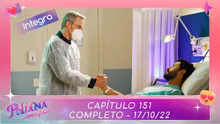 Poliana Moça | Capítulo 151 - 17/10/22 , completo