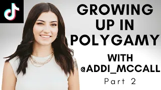 Growing Up In Polygamy - With Addi McCall from the AUB Group - Part 2