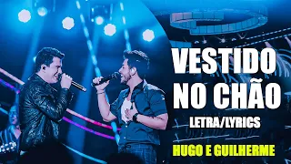 Hugo e Guilherme - Vestido no Chão (Letra/Lyrics)