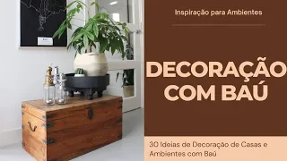 DECORAÇÃO com BAÚ | 30 IDEIAS de DECORAÇÃO de CASAS e AMBIENTES com BAÚ | DECOR