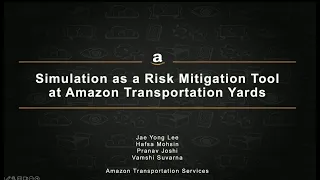Simulation as a Risk Mitigation Tool at Amazon Transportation Yards