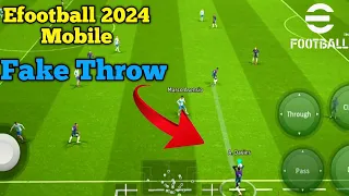Fake Throw Tutorial In Efootball 2024 Mobile || How To Show Fake Throw ||