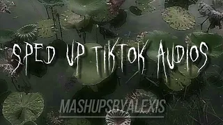 SPED UP TIKTOK AUDIOS! - ⚠️not clean⚠️