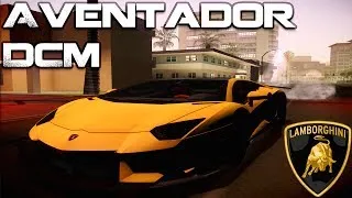 GTA San Andreas Mods - Lamborghini Aventador DCM [IVF][CAR][HQ][HD]