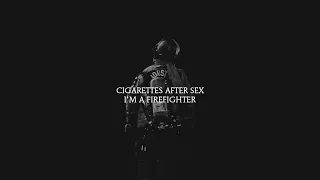 I'm a firefighter - Cigarettes After Sex (Lyrics)