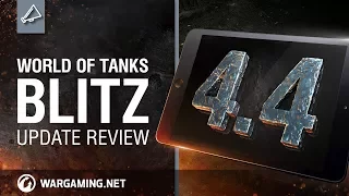 World of Tanks Blitz. Update 4.4 Review