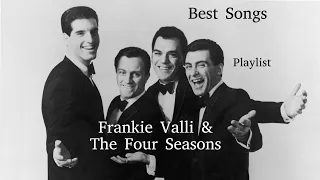 Frankie Valli & The Four Seasons - Greatest Hits Best Songs Playlist