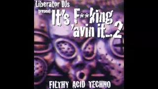 Aaron, Chris & Julian Liberator - Filthy Acid Techno