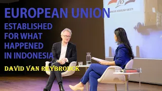 DAVID VAN REYBROUCK ON REVOLUSI: THE EU ESTABLISHED FOR WHAT HAPPENED IN INDONESIA | PART 2