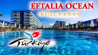 Eftalia Ocean Resort Spa 5*/ ВСЕ ПРО ЭФТАЛИЯ ОУШН. Отдых в Турции 2021