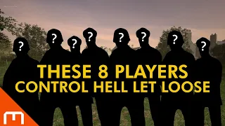 Hell Let Loose - These 8 players CONTROL your HLL experience