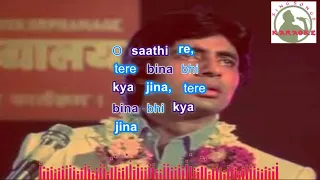 O Saathi Re  Hindi karaoke for Male singers with  lyrics