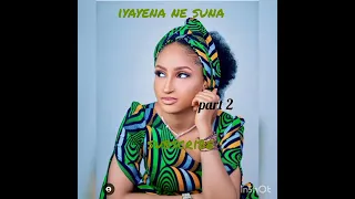 IYAYENA NE SILA,hausa novel part2 labari mai cike da cwakakiya soyayya zamantakewa haɗi da barkwanci