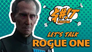 Sh*t Show Podcast: Rogue One: A Star Wars Story (2016)