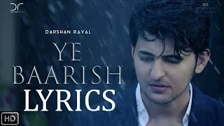Darshan Raval Ye Baarish | LYRICS | Official Video | 2017 | New Song
