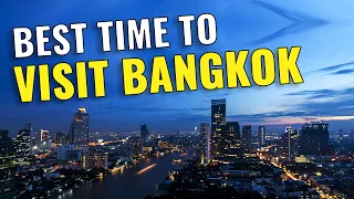 Bangkok Best Time to Visit | Best Month to Visit Bangkok | Best Time to Travel to Bangkok in 2023