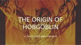 The Origin of Hobgoblin (Ultimate Spider Man Hobgoblin)