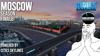 MOSCOW FINAL EPISODE / СЕЗОН ОКОНЧЕН! - Москва в Cities: Skylines