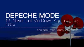 Depeche Mode - 12 Never Let Me Down Again (Aggro Mix) 432hz