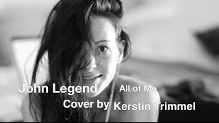 John Legend - All of Me (new cover by Kerstin Trimmel)