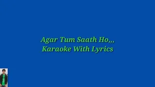 Agar Tum Saath Ho Female Version Original Kararok With Lyrics,