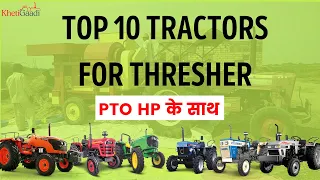 Top 10 Tractors For Thresher - PTO HP - Khetigaadi, Tractor, Agriculture