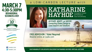 Katherine Hayhoe: Mitigate, Adapt - or Suffer (3/7/19)