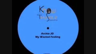 ARCHIE JD - MY WASTED FEELING (Original Mix)