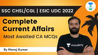 Complete Current Affairs | Most Awaited CA | Target SSC CHSL/CGL/ ESIC UDC 2022 | Manoj Kumar