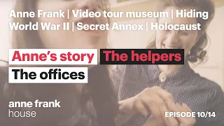 The offices - The helpers | Episode 10 | Anne’s story | Anne Frank House