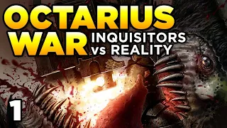 40K - THE OCTARIUS WAR [1] Inquisitors vs Reality  |  Warhammer 40,000 Lore/History