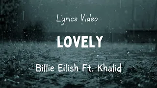 Billie Eilish Ft. Khalid - lovely(Lyrics)