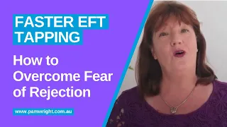 How to Use Tapping to Overcome Fear of Rejection | Faster EFT Tapping