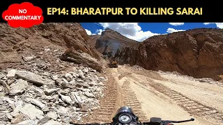 Leh-Ladakh Road Trip: Episode 14 Bharatpur to Killing Sarai | Raw & Unfiltered