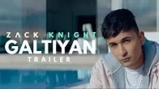 Zack Knight - Galtiyan [Trailer]