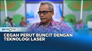 Go Healthy - Cegah Perut Buncit Dengan Menggunakan Teknologi Laser