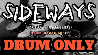 DRUM ONLY | JACK KAYS, TRAVIS BARKER - SIDEWAYS | DRUM COVER BY JI