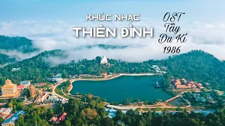 🎶 KHÚC NHẠC THIÊN ĐÌNH - NHẠC PHIM TÂY DU KÝ 1986 [HÒA TẤU ĐỈNH CAO - 1 GIỜ]