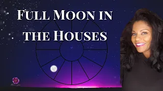 Exploring the Meaning of Full Moons in Each Astrological House