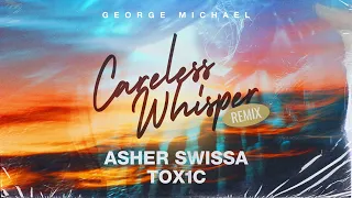 George Michael - Careless Whisper (ASHER SWISSA & TOX1C remix)