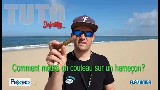 Surfcasting : Comment mettre un couteau sur un hameçon?