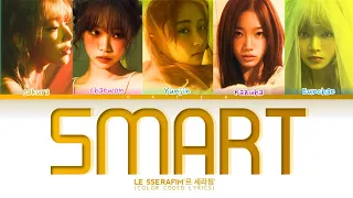 Le Sserafim 르 세라핌 | Smart (Color coded lyrics ,English )